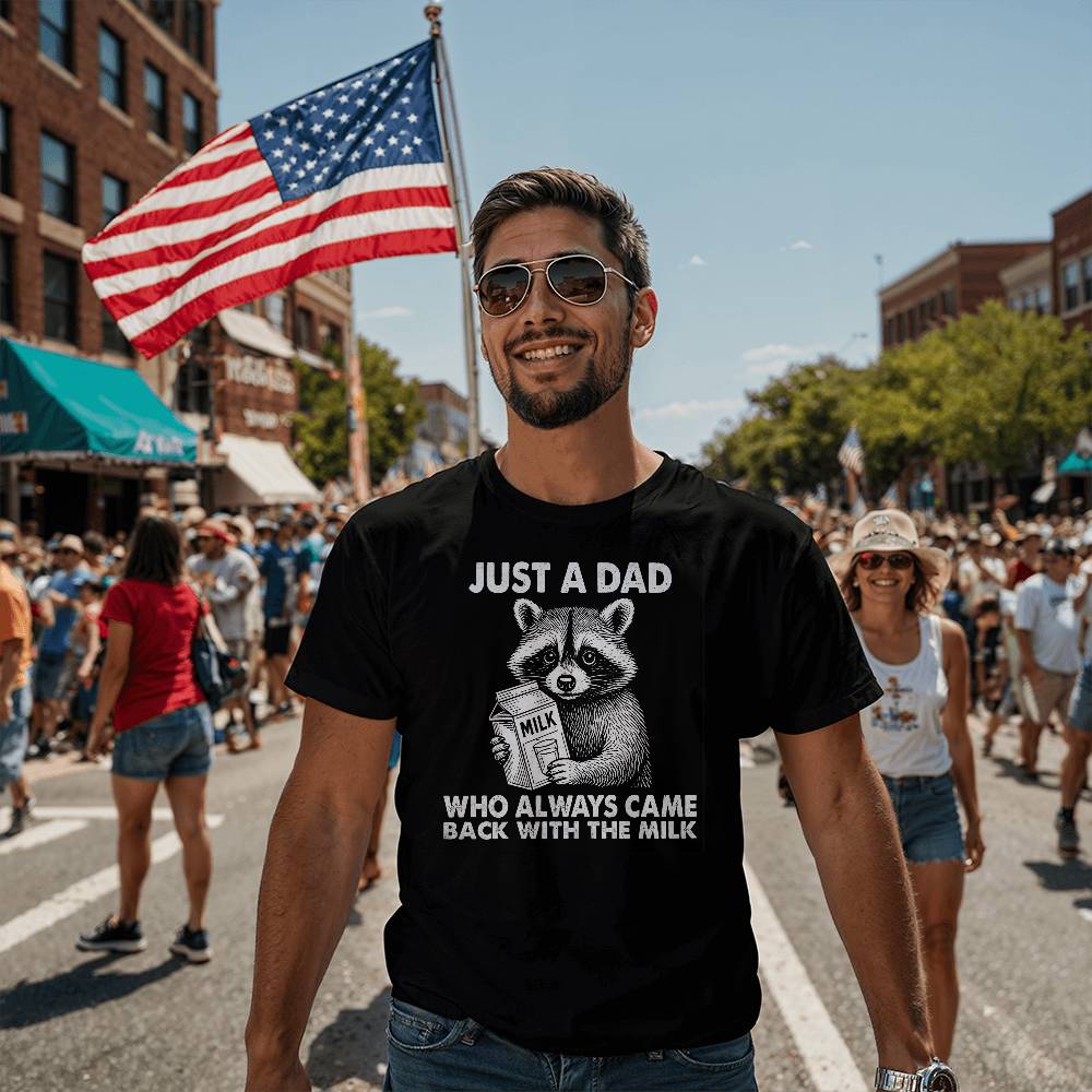 “Just a Dad Who Always Came Back With the Milk” (Bella+Canvas T-Shirt)