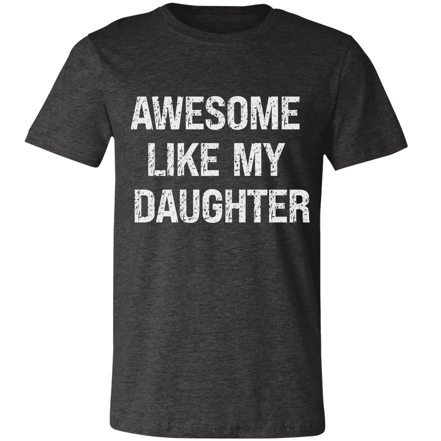 Awesome Like My Daughter T-Shirt