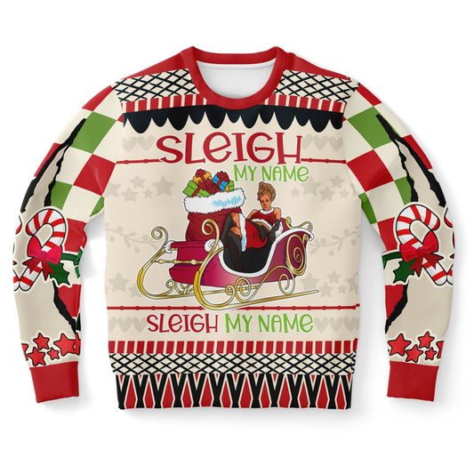 Sleigh My Name - Fun and Festive Ugly Christmas Sweatshirt