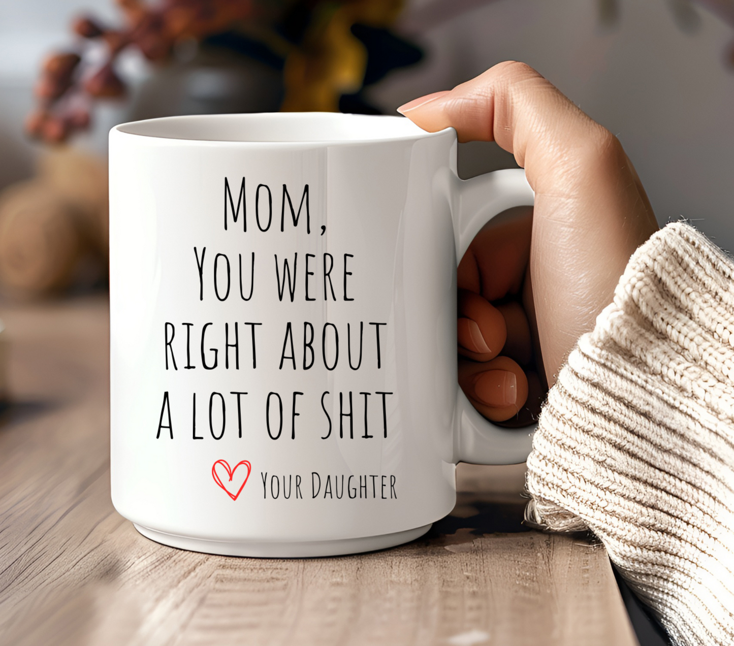 Mom, You Were Right | Mug