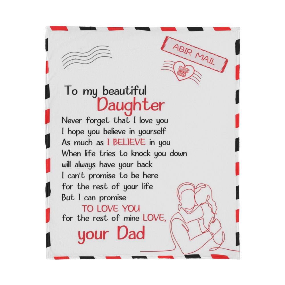 To My Beautiful Daughter--Letter Blanket--From Dad