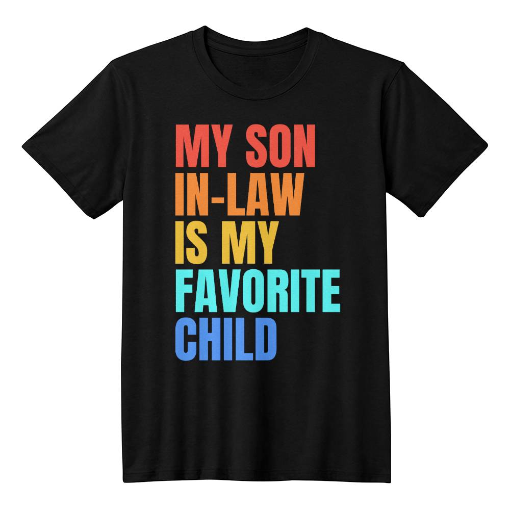 My Son-In-Law Is My Favorite Child | Best Gift For Mother-In-Law Classic T-Shirt