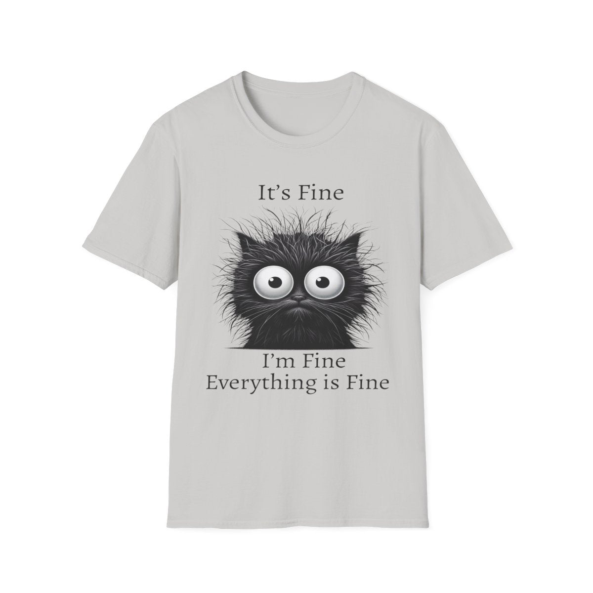 “Everything Is Fine” Funny Unisex T-Shirt – Comfy, Cute & 100% Relatable