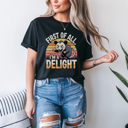 First of All, I’m a Delight Possum Shirt – Funny Retro Animal Tee
