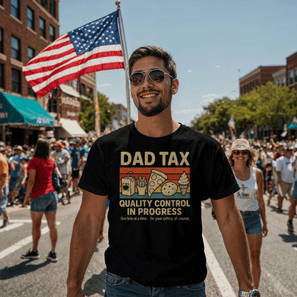 Dad Tax T-Shirt – Quality Control in Progress