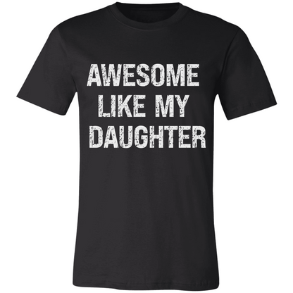 Awesome Like My Daughter T-Shirt