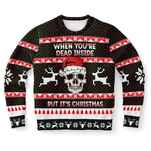 " When you're dead inside" Ugly Sweater