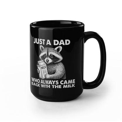 “Just a Dad Who Always Came Back With the Milk” – Black Ceramic Mug (11oz. or 15 oz)