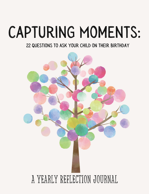 Capturing Moments Journal | 22 Questions to Ask Your Child Each Year