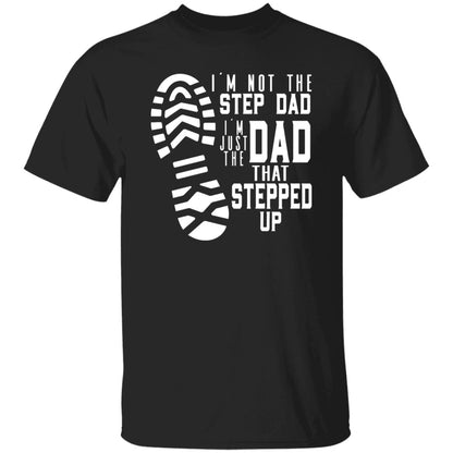 Stepped Up Dad T-Shirt