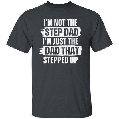 Stepped Up Dad T-Shirt