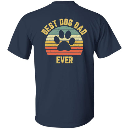 Best Dog Dad Ever T-Shirt [BACK PRINT]
