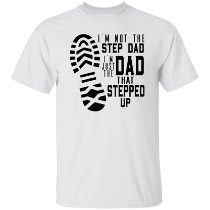 Stepped Up Dad T-Shirt