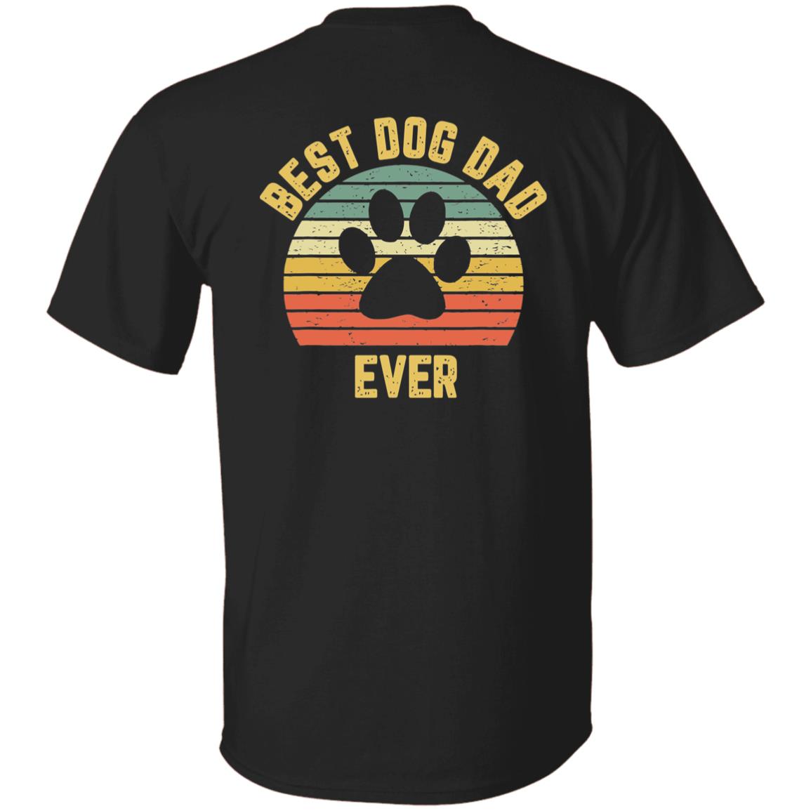 Best Dog Dad Ever T-Shirt [BACK PRINT]