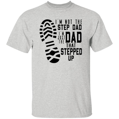 Stepped Up Dad T-Shirt