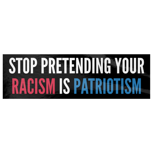 Stop_Pretending_Your_Racism_is_Patriotis_WhiteBumperSticker_Flat_Mockup.png