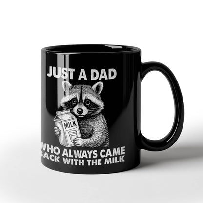 “Just a Dad Who Always Came Back With the Milk” – Black Ceramic Mug (11oz. or 15 oz)