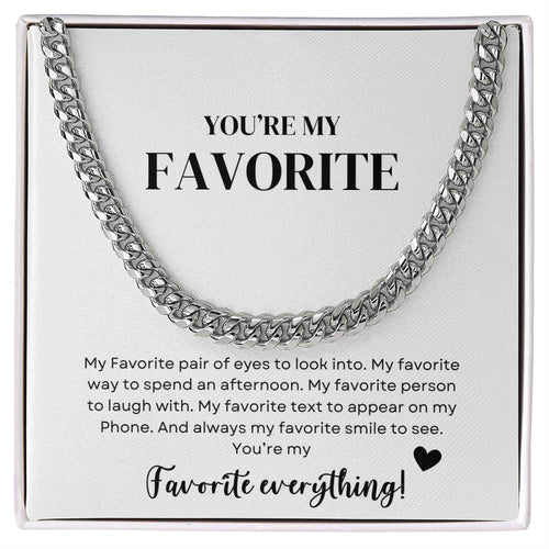 You're My Favorite | Cuban Link Chain