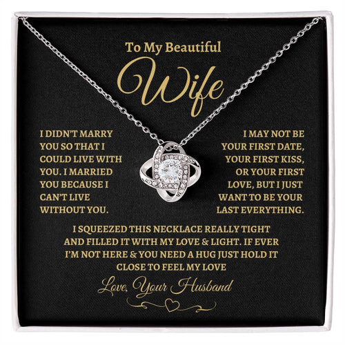 To My Beautiful Wife | Can't Live Without You | Love Knot Necklace