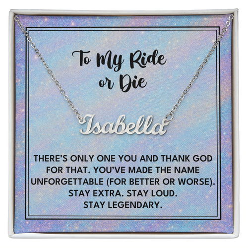 To My Ride or Die - Custom Name Necklace