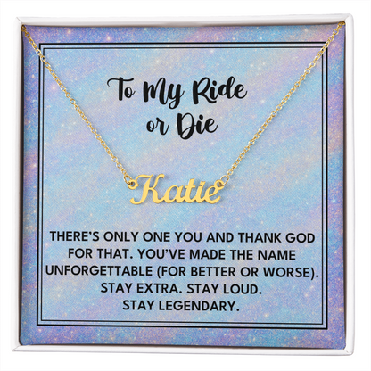To My Ride or Die - Custom Name Necklace