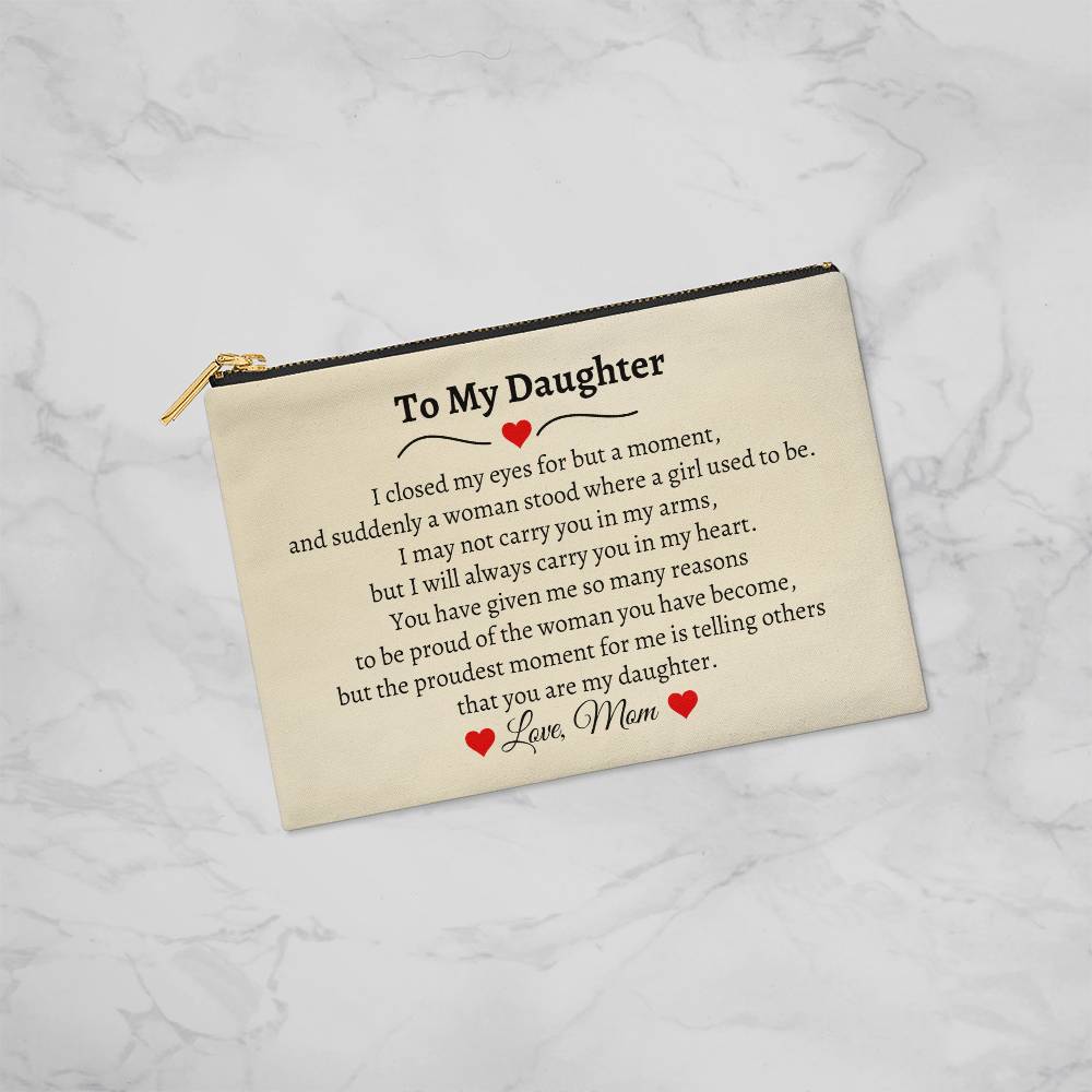 To My Daughter | Zippered Pouch (SMALL)