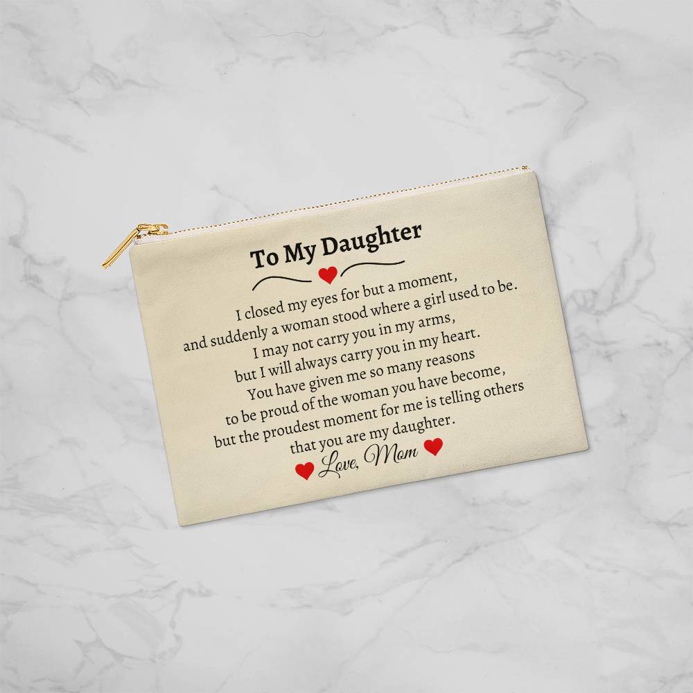 To My Daughter | Zippered Pouch (SMALL)