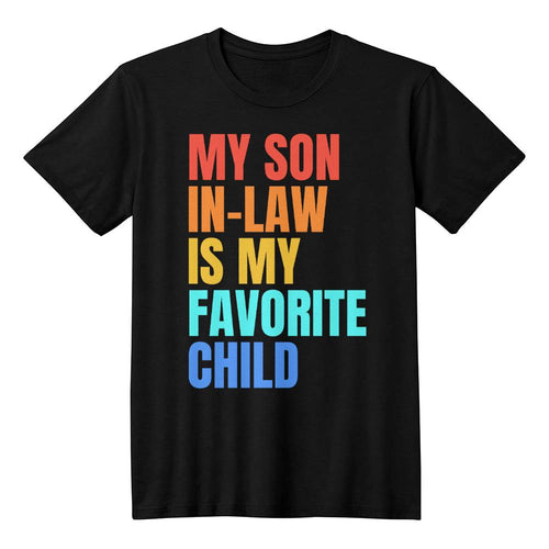 My Son-In-Law Is My Favorite Child |  Best Gift For Mother-In-Law Classic T-Shirt