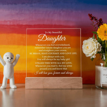 To My Daughter | Be Brave Acrylic Plaque