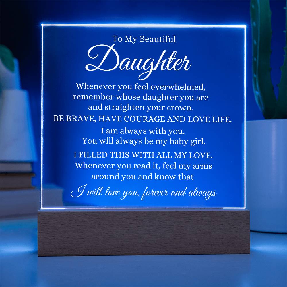 To My Daughter | Be Brave Acrylic Plaque