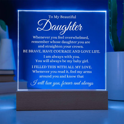 To My Daughter | Be Brave Acrylic Plaque