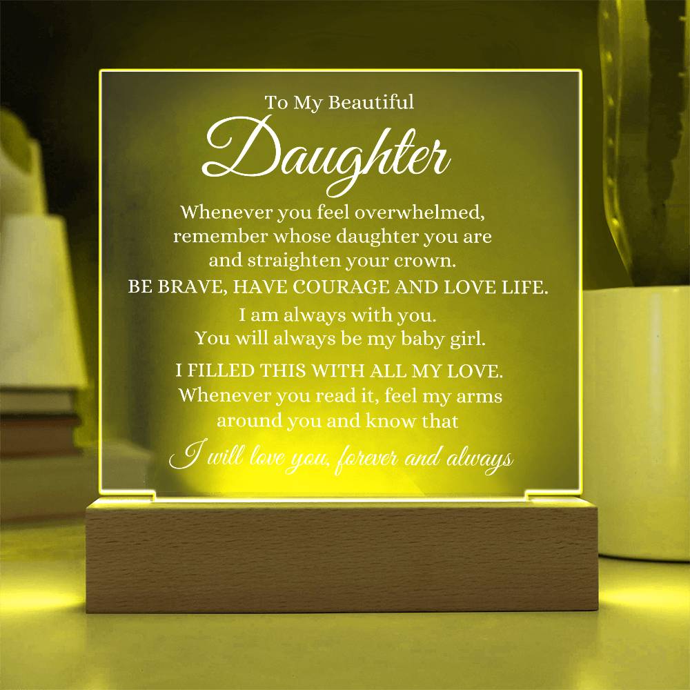 To My Daughter | Be Brave Acrylic Plaque