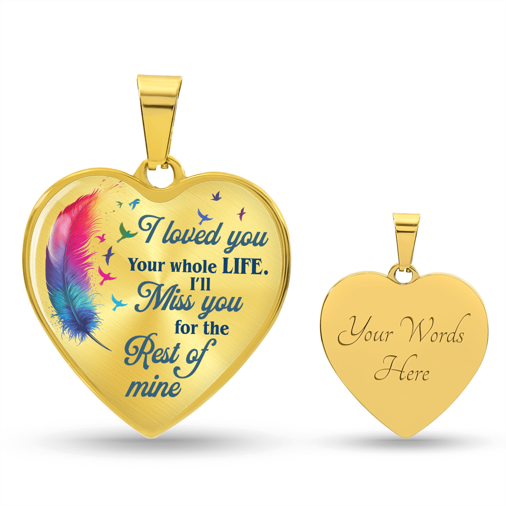 I Loved You My Whole Live - Memorial Heart Pendant - Bill and Dot's Finds
