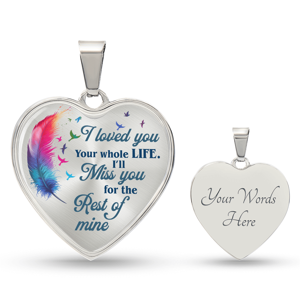 I Loved You My Whole Live - Memorial Heart Pendant - Bill and Dot's Finds