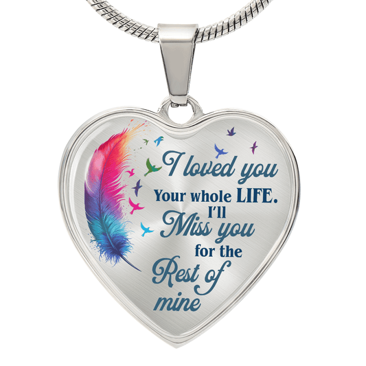 I Loved You My Whole Live - Memorial Heart Pendant - Bill and Dot's Finds